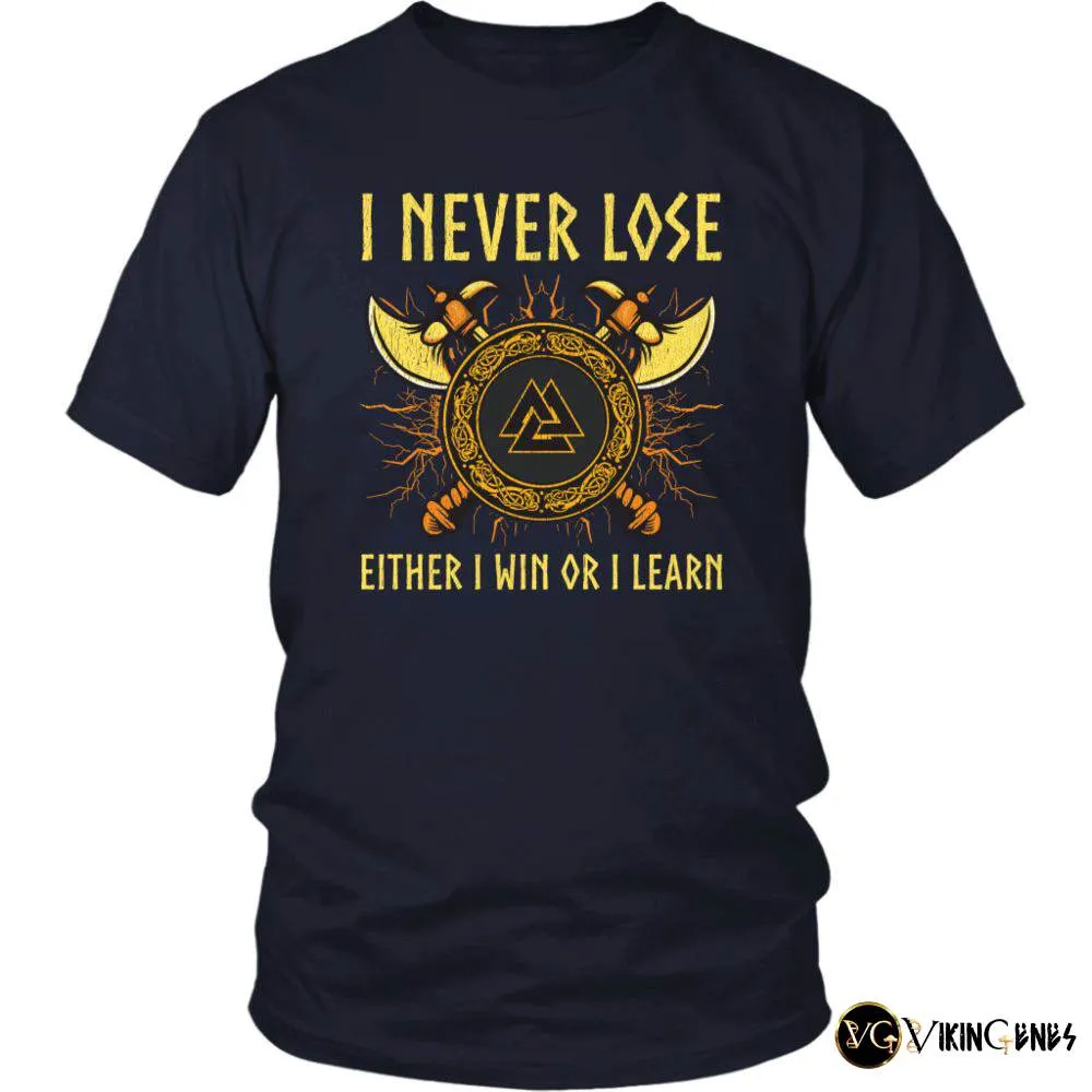 I NEVER LOSE Shirt