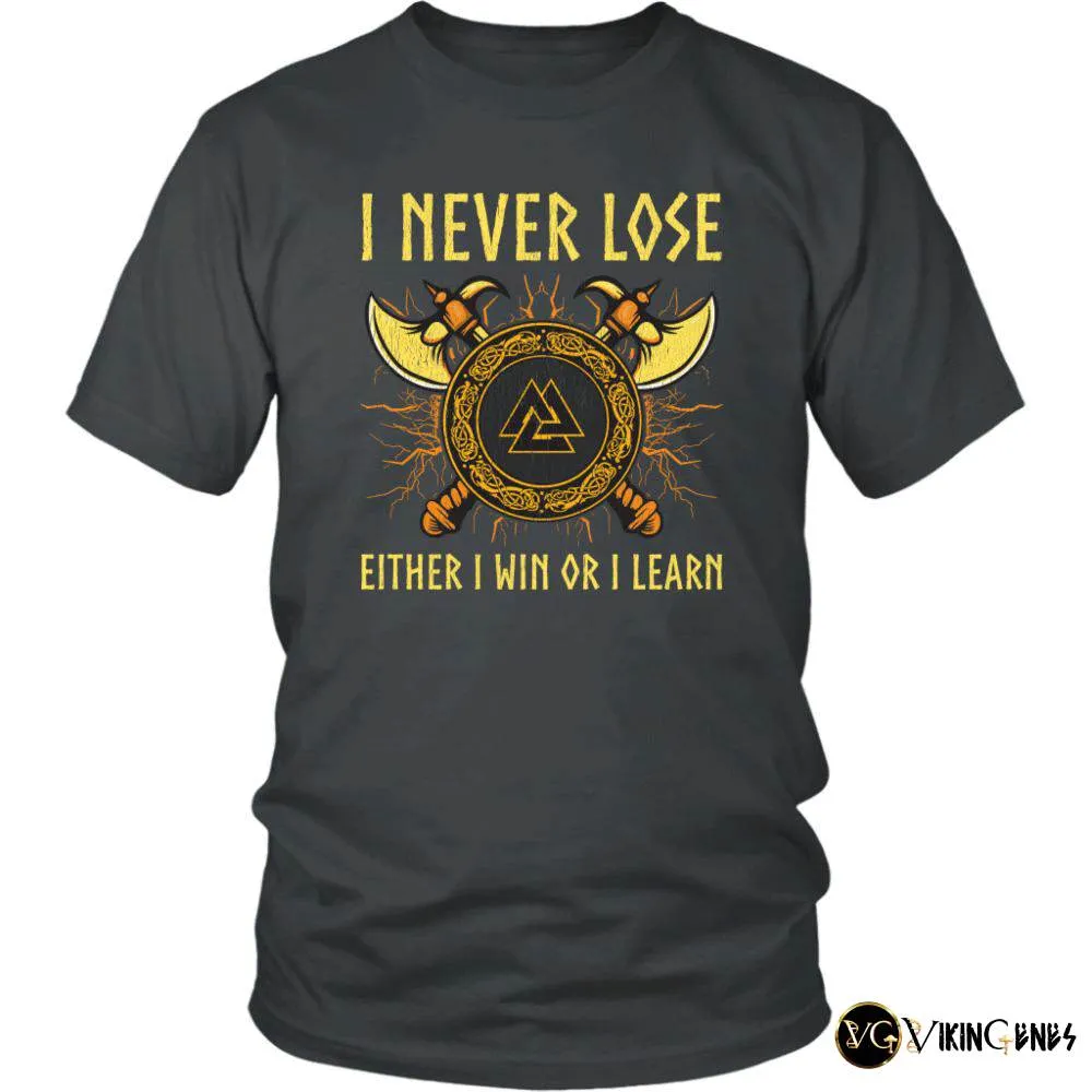 I NEVER LOSE Shirt